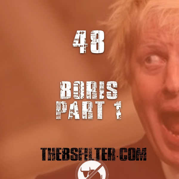 BFTN 48 – Boris Part 1