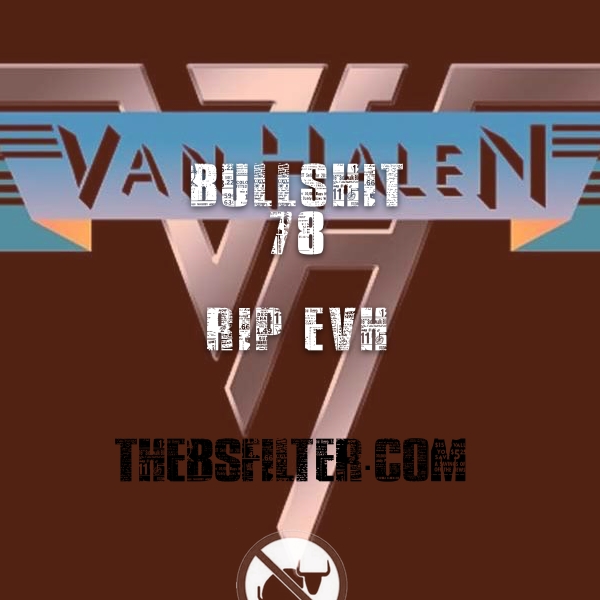 BFTN 78 – RIP EVH