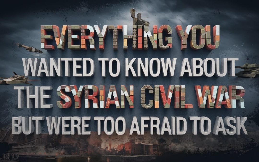 BS 130 – Everything you wanted to know about the Syrian Civil War but were too afraid to ask.