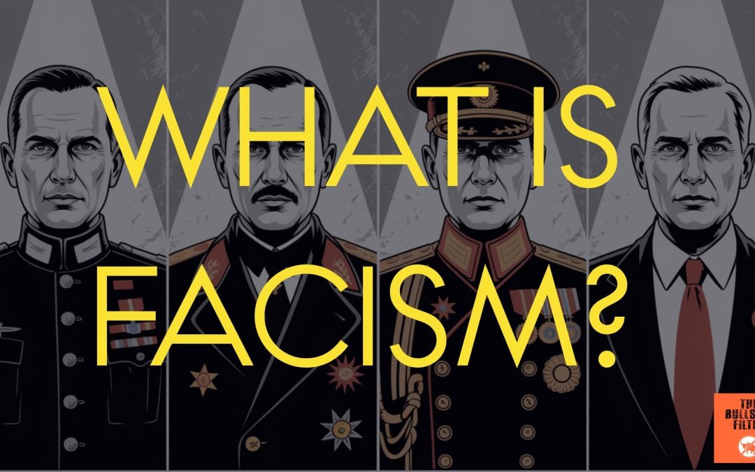#137 – What is Fascism? Part 1