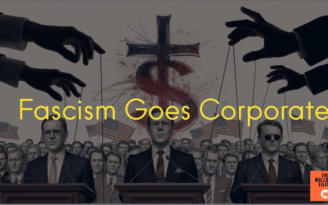 #142 – Fascism Goes Corporate